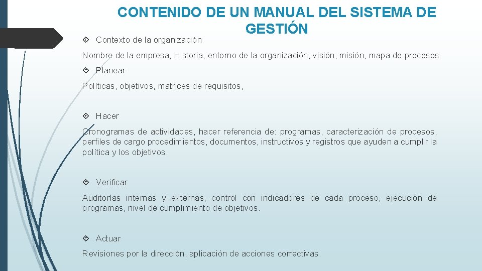 CONTENIDO DE UN MANUAL DEL SISTEMA DE GESTIÓN Contexto de la organización Nombre de CONTENIDO DE UN MANUAL DEL SISTEMA DE GESTIÓN Contexto de la organización Nombre de