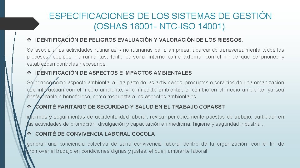 ESPECIFICACIONES DE LOS SISTEMAS DE GESTIÓN (OSHAS 18001 - NTC-ISO 14001). IDENTIFICACIÓN DE PELIGROS