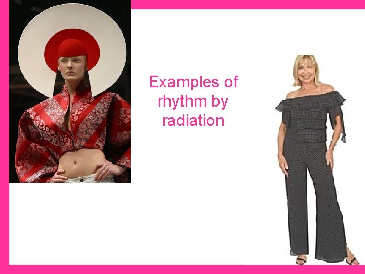 Examples of rhythm by radiation 