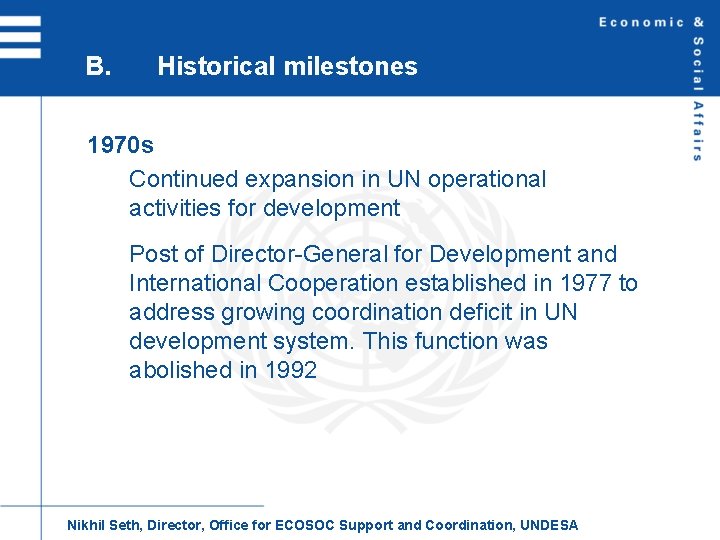B. Historical milestones 1970 s Continued expansion in UN operational activities for development Post