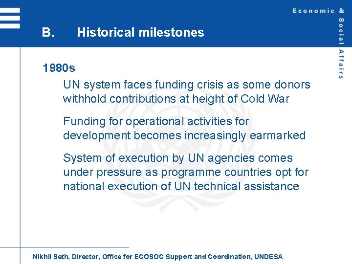 B. Historical milestones 1980 s UN system faces funding crisis as some donors withhold