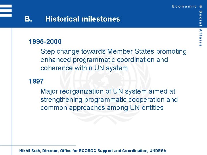 B. Historical milestones 1995 -2000 Step change towards Member States promoting enhanced programmatic coordination