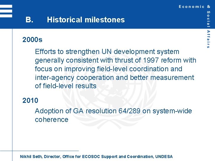 B. Historical milestones 2000 s Efforts to strengthen UN development system generally consistent with