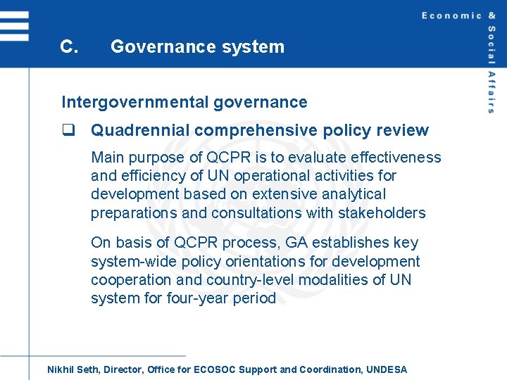 C. Governance system Intergovernmental governance q Quadrennial comprehensive policy review Main purpose of QCPR