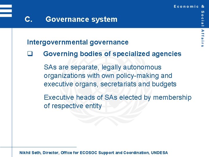 C. Governance system Intergovernmental governance q Governing bodies of specialized agencies SAs are separate,