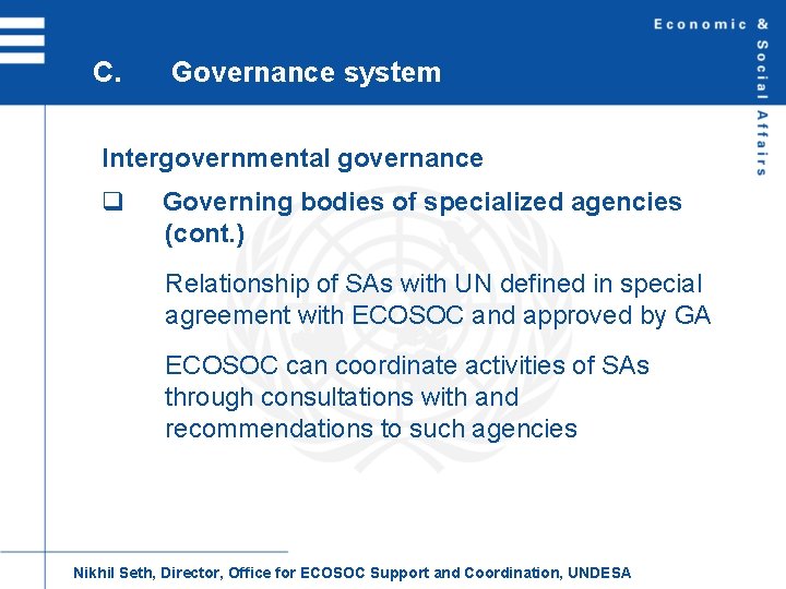 C. Governance system Intergovernmental governance q Governing bodies of specialized agencies (cont. ) Relationship