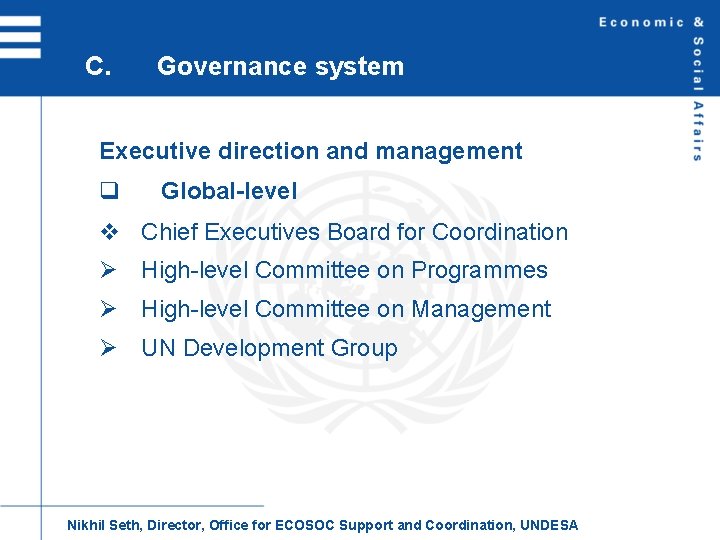 C. Governance system Executive direction and management q Global-level v Chief Executives Board for