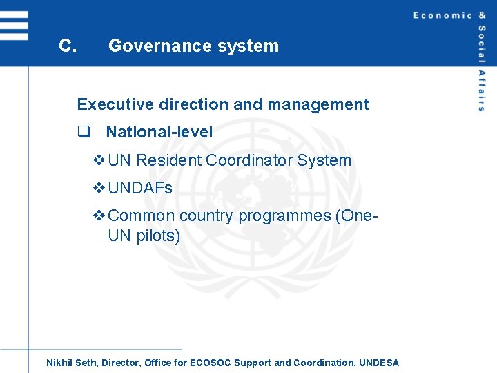 C. Governance system Executive direction and management q National-level v. UN Resident Coordinator System