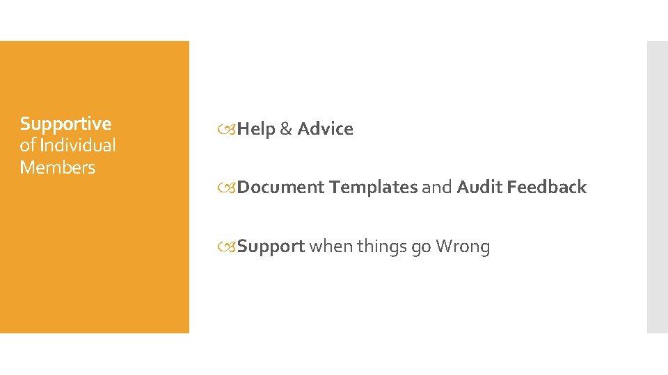 Supportive of Individual Members Help & Advice Document Templates and Audit Feedback Support when