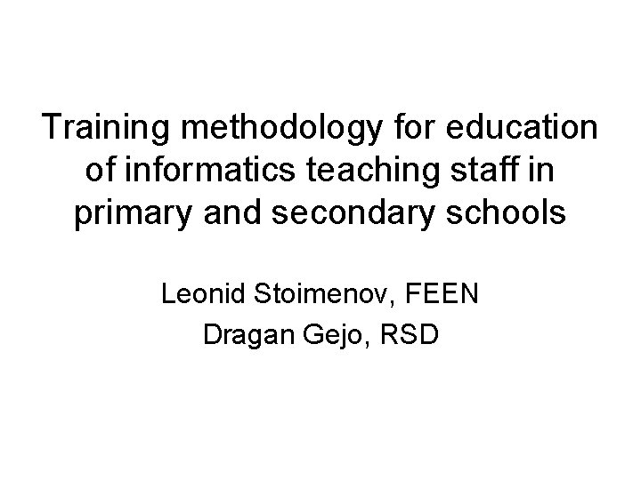 Training methodology for education of informatics teaching staff in primary and secondary schools Leonid
