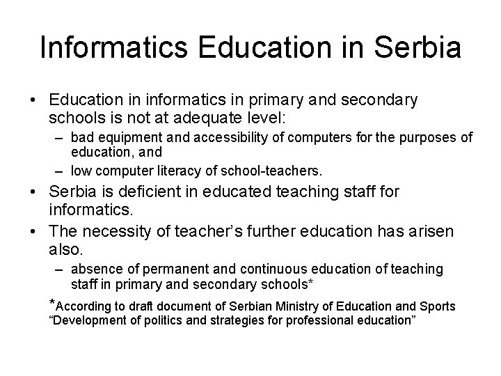 Informatics Education in Serbia • Education in informatics in primary and secondary schools is
