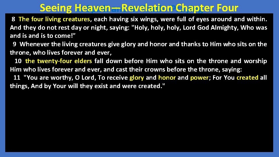 Seeing Heaven—Revelation Chapter Four In Spirit and in Truth--Praying 8 The four living creatures, Seeing Heaven—Revelation Chapter Four In Spirit and in Truth--Praying 8 The four living creatures,