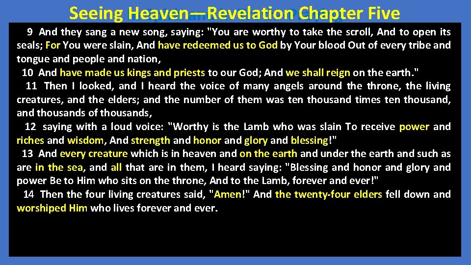 Seeing Heaven—Revelation Chapter Five In Spirit and in Truth--Praying 9 And they sang a
