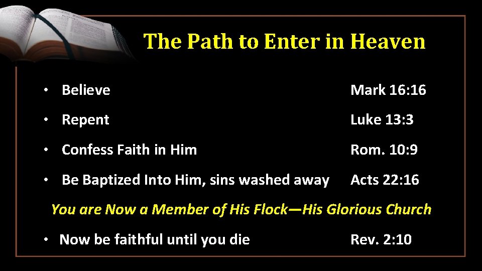 The Path to Enter in Heaven • Believe Mark 16: 16 • Repent Luke