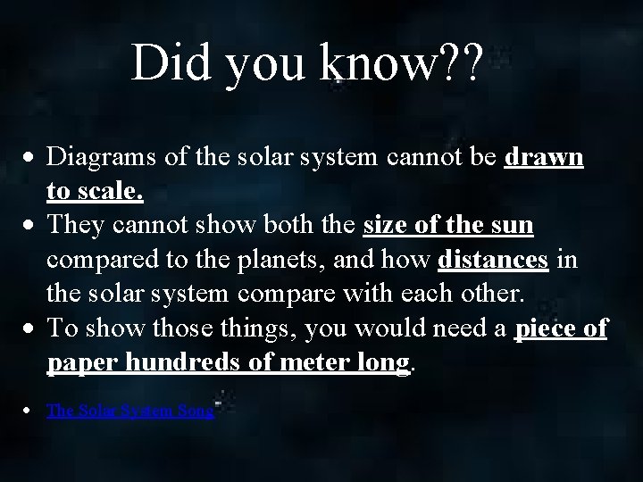 Did you know? ? Diagrams of the solar system cannot be drawn to scale.