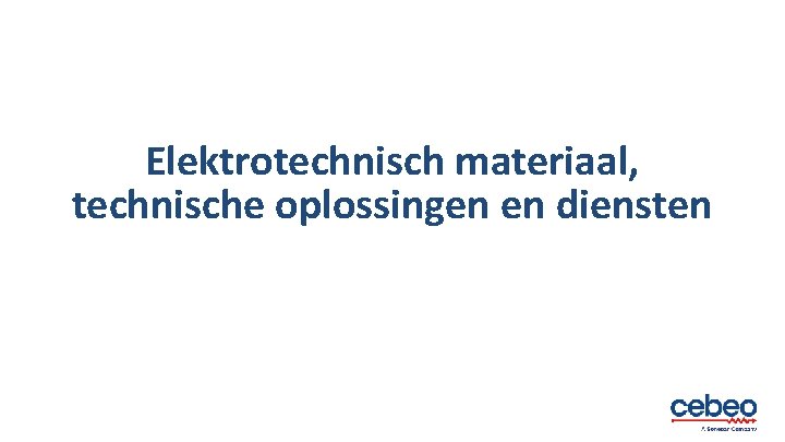 Elektrotechnisch materiaal, technische oplossingen en diensten 