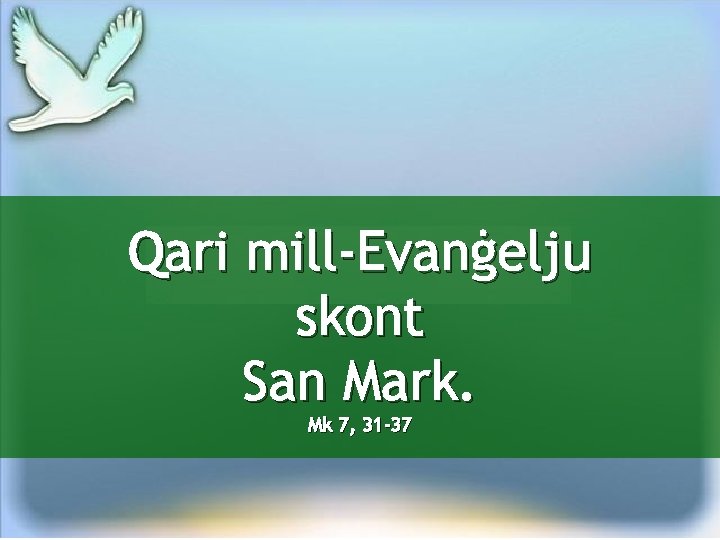 Qari mill-Evanġelju skont San Mark. Mk 7, 31 -37 