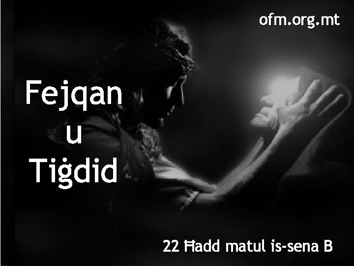 ofm. org. mt Fejqan u Tiġdid 22 Ħadd matul is-sena B 