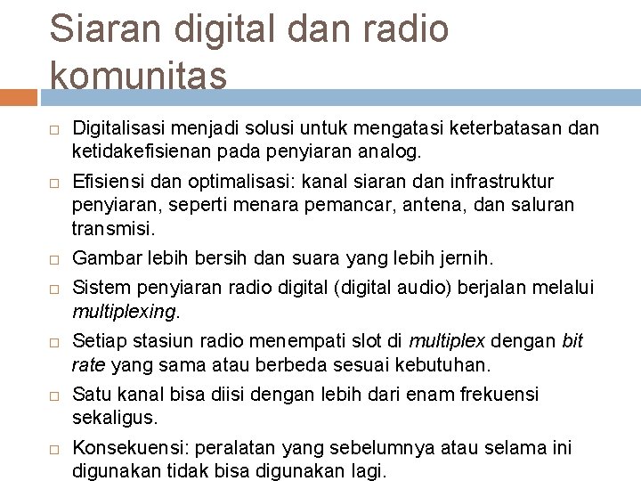 Siaran digital dan radio komunitas Digitalisasi menjadi solusi untuk mengatasi keterbatasan dan ketidakefisienan pada