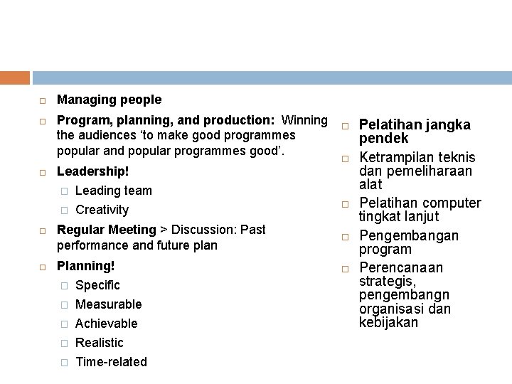 Managing people Program, planning, and production: Winning the audiences ‘to make good programmes