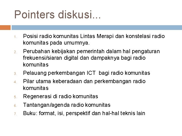 Pointers diskusi. . . 1. 2. 3. 4. Posisi radio komunitas Lintas Merapi dan