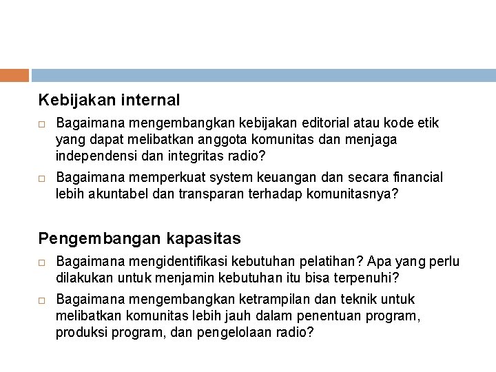 Kebijakan internal Bagaimana mengembangkan kebijakan editorial atau kode etik yang dapat melibatkan anggota komunitas