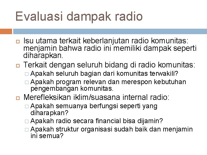 Evaluasi dampak radio Isu utama terkait keberlanjutan radio komunitas: menjamin bahwa radio ini memiliki