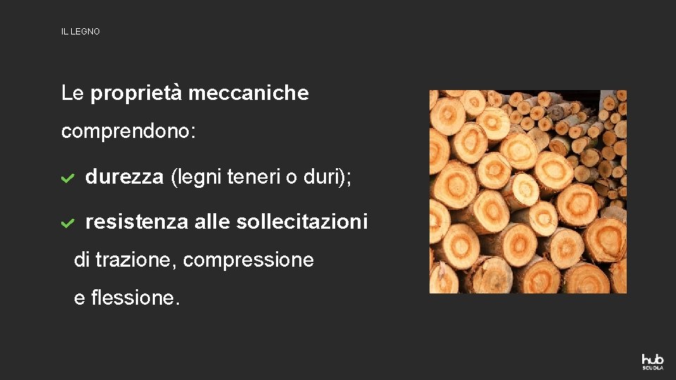 IL LEGNO Le proprietà meccaniche comprendono: durezza (legni teneri o duri); resistenza alle sollecitazioni