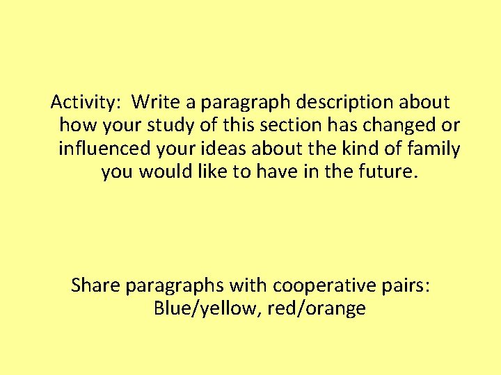 Activity: Write a paragraph description about how your study of this section has changed