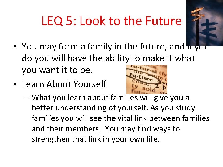 LEQ 5: Look to the Future • You may form a family in the