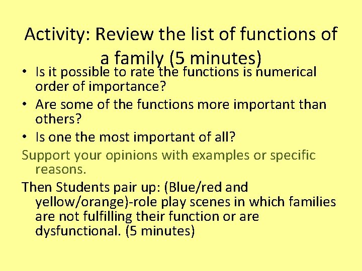 Activity: Review the list of functions of a family (5 minutes) • Is it