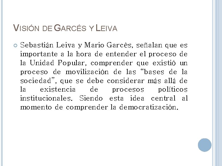 VISIÓN DE GARCÉS Y LEIVA Sebastián Leiva y Mario Garcés, señalan que es importante VISIÓN DE GARCÉS Y LEIVA Sebastián Leiva y Mario Garcés, señalan que es importante