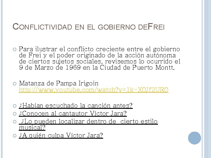 CONFLICTIVIDAD EN EL GOBIERNO DEFREI Para ilustrar el conflicto creciente entre el gobierno de CONFLICTIVIDAD EN EL GOBIERNO DEFREI Para ilustrar el conflicto creciente entre el gobierno de