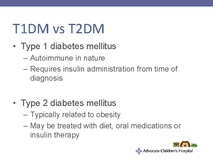 T 1 DM vs T 2 DM • Type 1 diabetes mellitus – Autoimmune