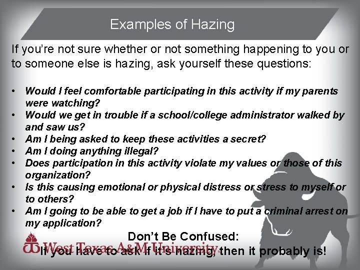 Examples of Hazing If you’re not sure whether or not something happening to you