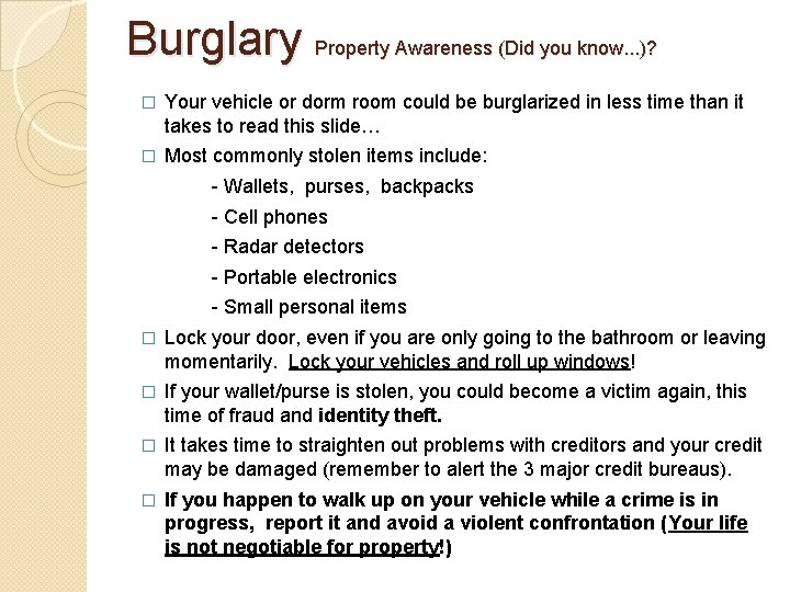 Burglary Property Awareness (Did you know. . . )? � Your vehicle or dorm