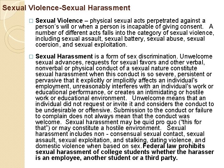 Sexual Violence-Sexual Harassment � Sexual Violence – physical sexual acts perpetrated against a person’s