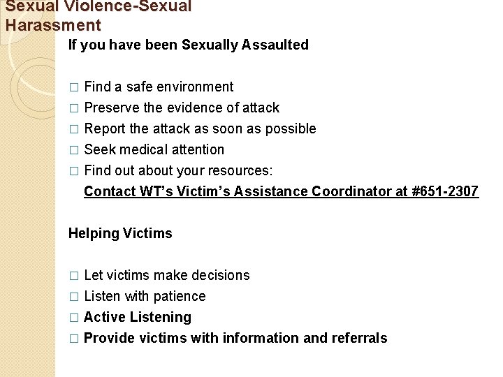 Sexual Violence-Sexual Harassment If you have been Sexually Assaulted Find a safe environment �