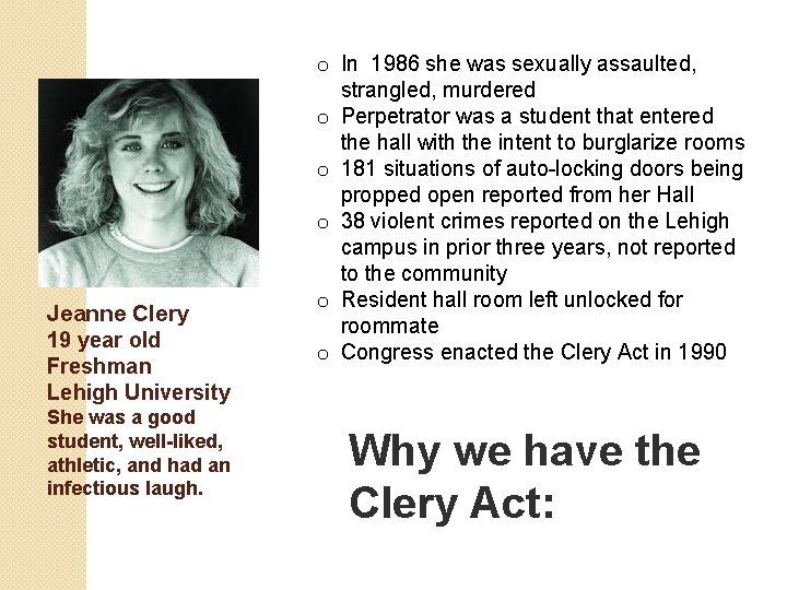 Jeanne Clery 19 year old Freshman Lehigh University She was a good student, well-liked,