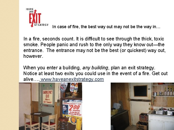 In case of fire, the best way out may not be the way in…