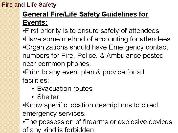 Fire and Life Safety General Fire/Life Safety Guidelines for Events: • First priority is