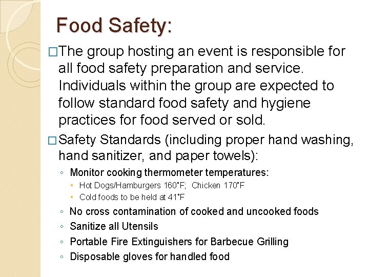 Food Safety: �The group hosting an event is responsible for all food safety preparation