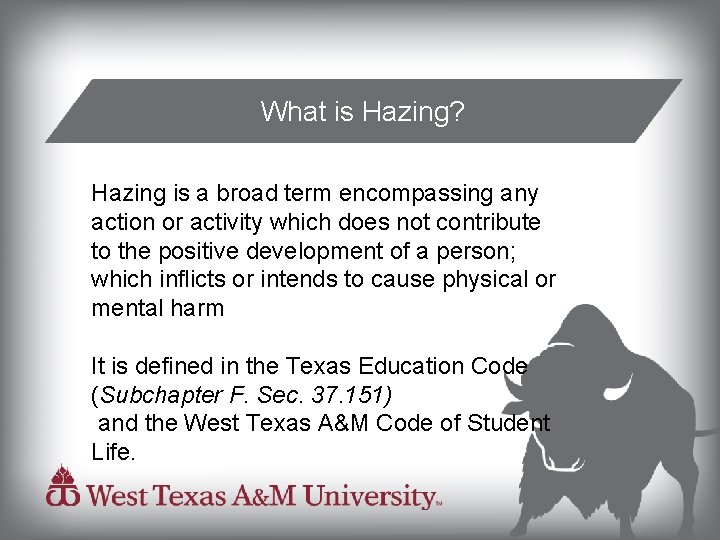 What is Hazing? Hazing is a broad term encompassing any action or activity which