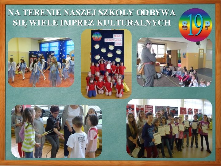 NA TERENIE NASZEJ SZKOŁY ODBYWA SIĘ WIELE IMPREZ KULTURALNYCH 