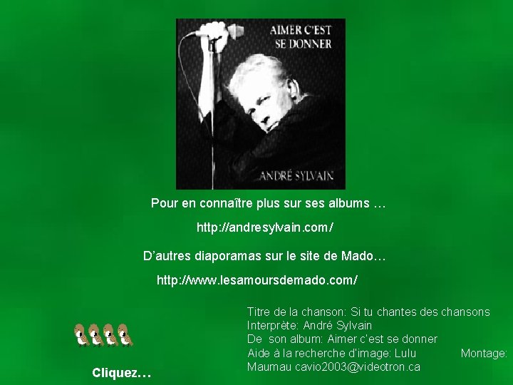 Pour en connaître plus sur ses albums … http: //andresylvain. com/ D’autres diaporamas sur