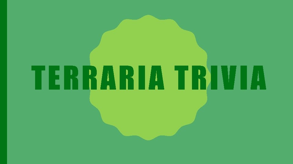 TERRARIA TRIVIA 