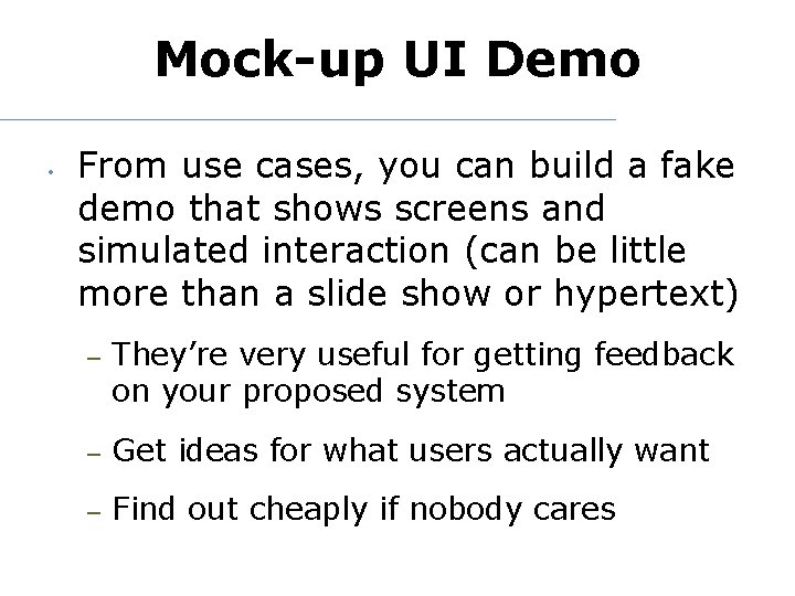 Mock-up UI Demo • From use cases, you can build a fake demo that