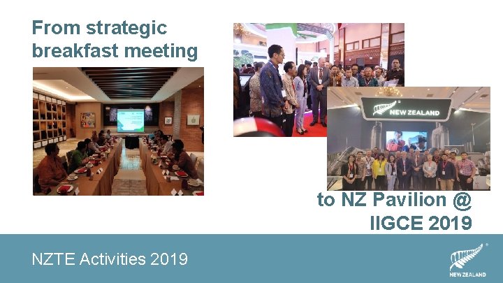 From strategic breakfast meeting Renewable Energy 39. 8 TW to NZ Pavilion @ IIGCE From strategic breakfast meeting Renewable Energy 39. 8 TW to NZ Pavilion @ IIGCE