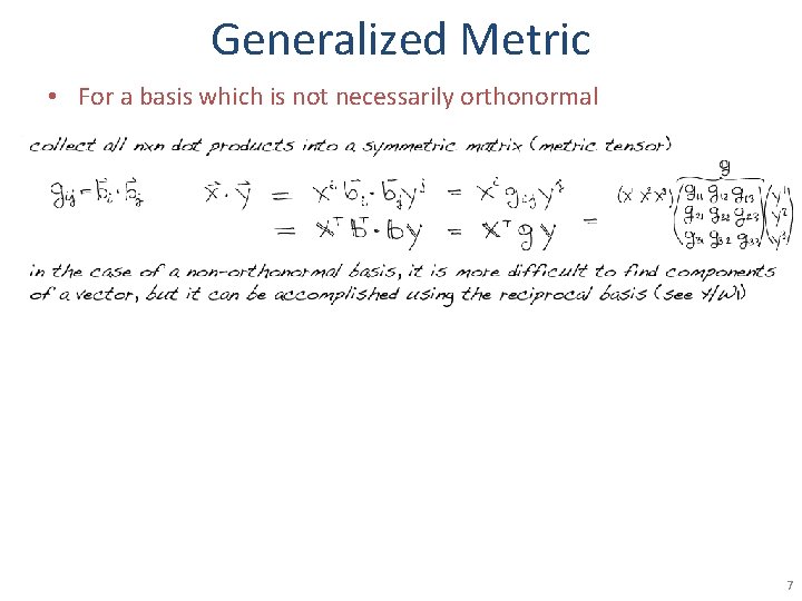 Generalized Metric • For a basis which is not necessarily orthonormal 7 