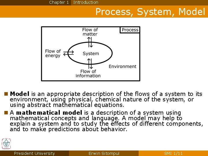 Chapter 1 Introduction Process, System, Model n Model is an appropriate description of the Chapter 1 Introduction Process, System, Model n Model is an appropriate description of the